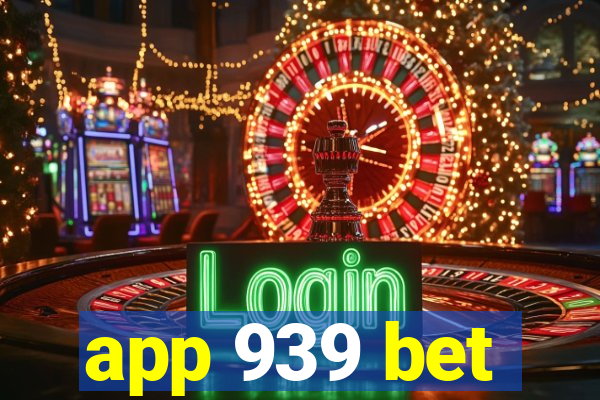 app 939 bet